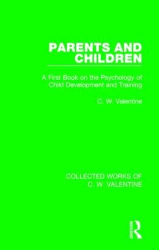 Cover image for Parents and Children: A First Book on the Psychology of Child Development and Training