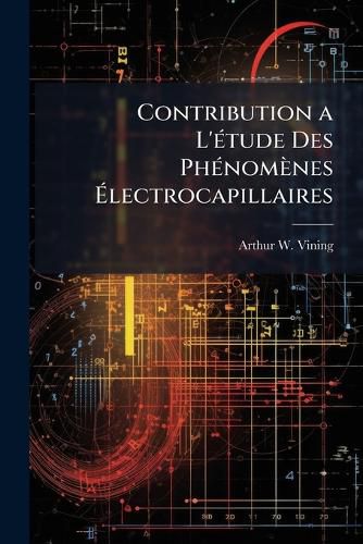 Cover image for Contribution A L'Tude Des Phnomnes Lectrocapillaires