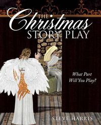 Cover image for The Christmas Story Play - What Part Will You Play?