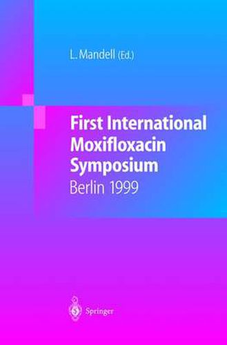 Cover image for First International Moxifloxacin Symposium: Berlin, 1999