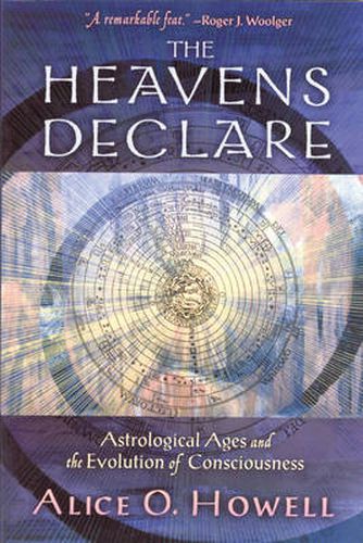 Cover image for The Heavens Declare: Astrological Ages and the Evolution of Consciousness