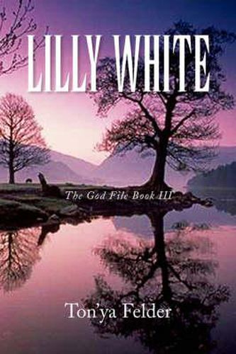 Cover image for Lilly White: The God File Book Iii