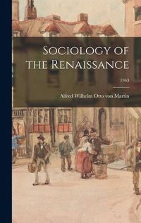 Cover image for Sociology of the Renaissance; 1963