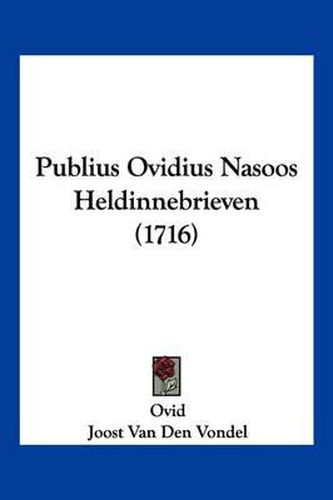 Publius Ovidius Nasoos Heldinnebrieven (1716)