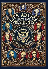 Cover image for Life Advice from Ten Presidents