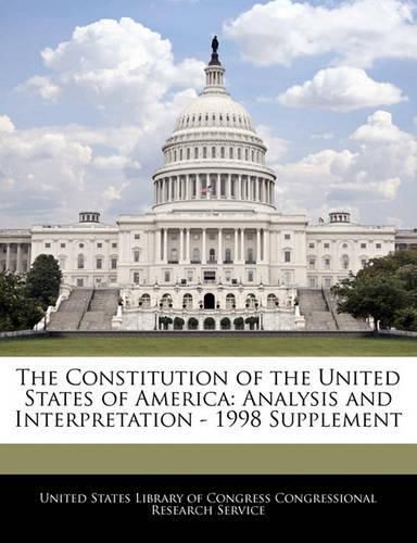 Cover image for The Constitution of the United States of America: Analysis and Interpretation - 1998 Supplement