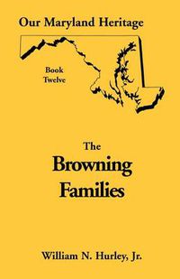 Cover image for Our Maryland Heritage, Book 12: Browning Families