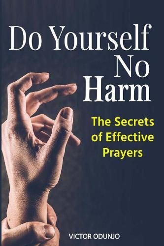 Cover image for Do Yourself No Harm: The Secrets of Effective Prayers
