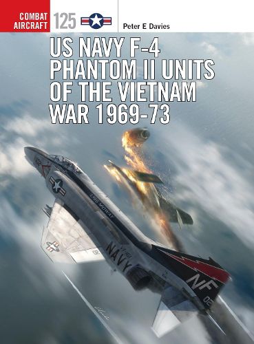 Cover image for US Navy F-4 Phantom II Units of the Vietnam War 1969-73