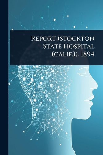 Cover image for Report (stockton State Hospital (calif.)). 1894
