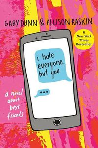 Cover image for I Hate Everyone But You: A Novel about Best Friends