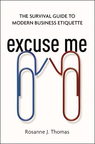 Cover image for Excuse Me: The Survival Guide to Modern Business Etiquette