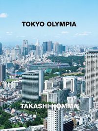 Cover image for Takashi Homma: Tokyo Olympia
