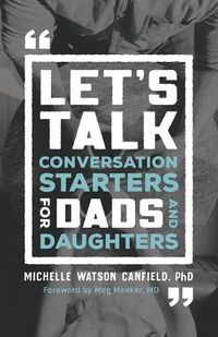 Cover image for Let"s Talk - Conversation Starters for Dads and Daughters