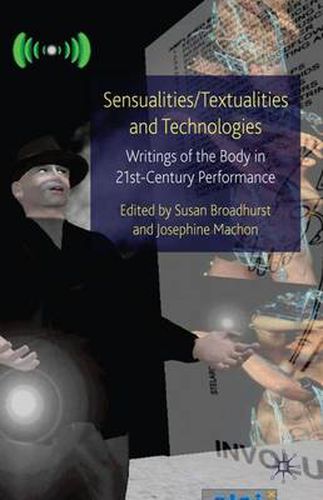 Cover image for Sensualities/Textualities and Technologies: Writings of the Body in 21st Century Performance