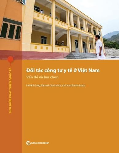 Public-Private Partnerships for Health in Vietnam: Issues and Options (Vietnamese Edition)