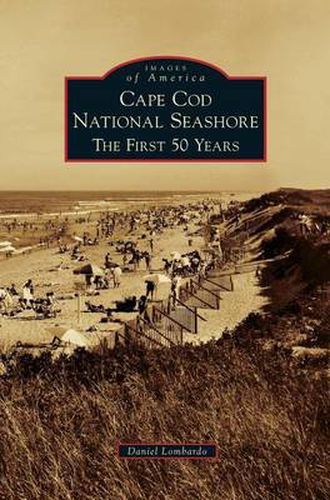 Cover image for Cape Cod National Seashore: The First 50 Years