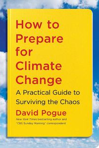 Cover image for How to Prepare for Climate Change: A Practical Guide to Surviving the Chaos