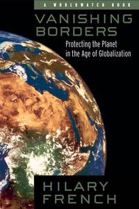 Cover image for Vanishing Borders: Protecting the Planet in the Age of Globalization