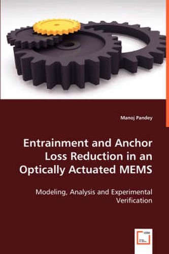 Cover image for Entrainment and Anchor Loss Reduction in an Optically Actuated MEMS