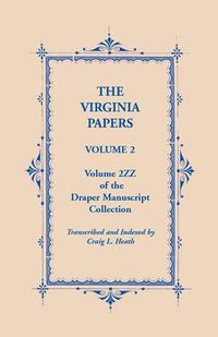 Cover image for The Virginia Papers, Volume 2, Volume 2zz of the Draper Manuscript Collection