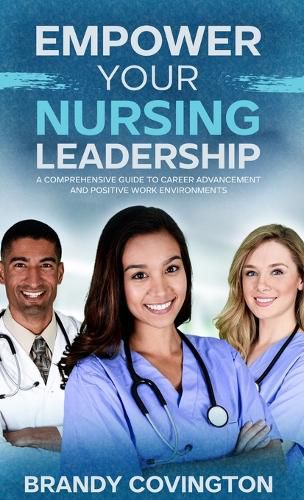 Cover image for Empower Your Nursing Leadership