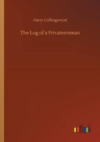 Cover image for The Log of a Privateersman