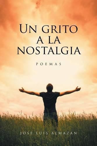 Cover image for Un grito a la nostalgia: Poemas