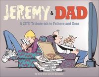 Cover image for Jeremy and Dad, 24: A Zits Tribute-Ish to Fathers and Sons