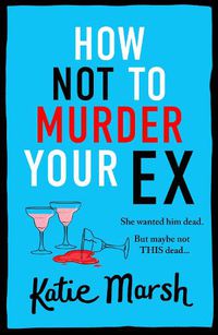 Cover image for How Not To Murder Your Ex