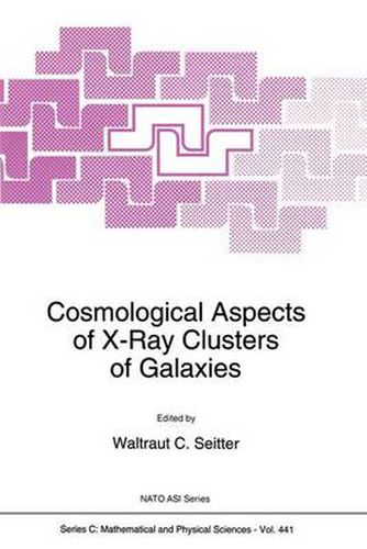 Cover image for Cosmological Aspects of X-ray Clusters of Galaxies: Proceedings of the NATO Advanced Study Institute, Velen, Germany, June 6-18, 1993