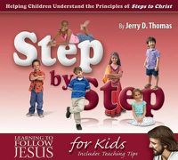 Cover image for Step by Step: Helping Children Understand the Principles of Steps to Christ