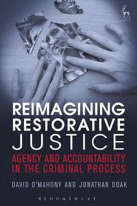 Cover image for Reimagining Restorative Justice: Agency and Accountability in the Criminal Process