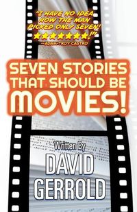 Cover image for Seven Stories That Should Be Movies!