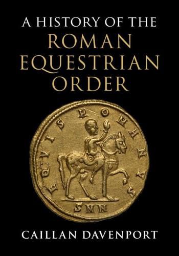 Cover image for A History of the Roman Equestrian Order