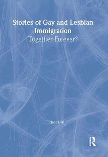 Cover image for Stories of Gay and Lesbian Immigration: Together Forever?