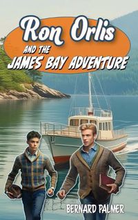 Cover image for Ron Orlis and the James Bay Adventure