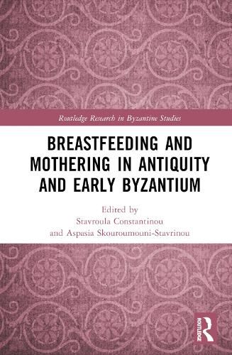 Cover image for Breastfeeding and Mothering in Antiquity and Early Byzantium