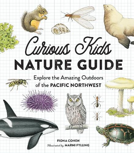 Cover image for Curious Kids Nature Guide: Explore the Amazing Outdoors of the Pacific Northwest