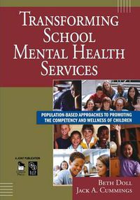 Cover image for Transforming School Mental Health Services: Population-based Approaches to Promoting the Competency and Wellness of Children