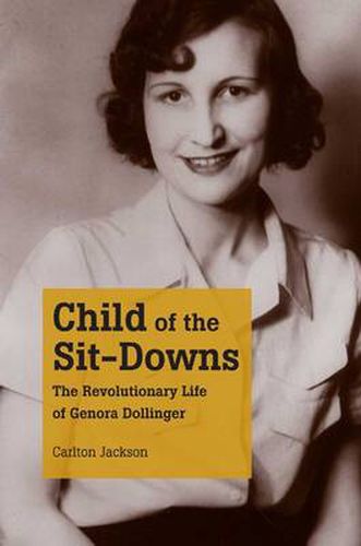 Child of the Sit-downs: The Revolutionary Life of Genora Dollinger