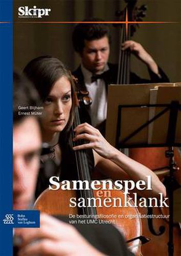 Cover image for Samenspel En Samenklank: de Besturingsfilosofie En Organisatiestructuur Van Het Umc Utrecht