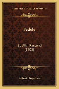 Cover image for Fedele: Ed Altri Racconti (1905)