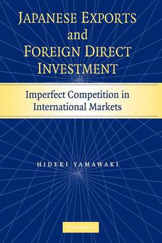 Cover image for Japanese Exports and Foreign Direct Investment: Imperfect Competition in International Markets