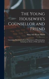 Cover image for The Young Housewife's Counsellor and Friend