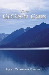 Cover image for The Golden Coin: Book Four In the Prince of Cwillan Series