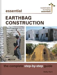 Cover image for Essential Earthbag Construction: The Complete Step-by-Step Guide