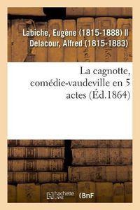 Cover image for La cagnotte, comedie-vaudeville en 5 actes