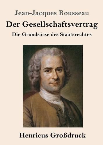 Cover image for Der Gesellschaftsvertrag (Grossdruck): Die Grundsatze des Staatsrechtes