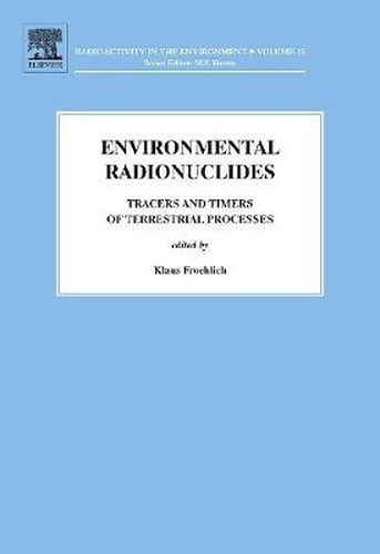 Cover image for Environmental Radionuclides: Tracers and Timers of Terrestrial Processes